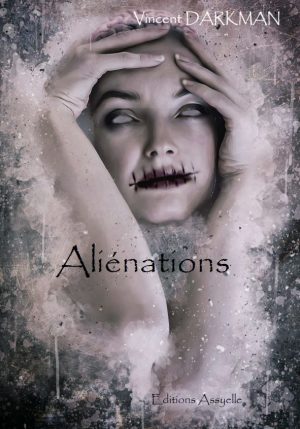 Aliénations - Vincent DARKMAN