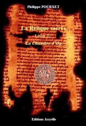La Relique sacrée Livre II, La Chambre d'Og - Philippe POURXET