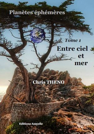 Planètes éphémères Tome 1 Entre ciel et mer - Chris THENO