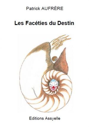 Les Facéties du Destin - Patrick AUFRÈRE