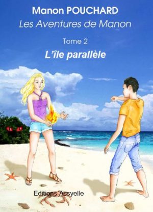 Les Aventures de Manon, Tome 2 L'Ile parallèle - Manon POUCHARD