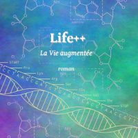 Life++, La Vie augmentée - Rémi GAGEAC