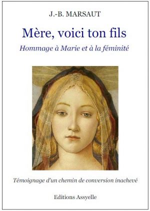Mère, voici ton fils - J.-B. MARSAUT