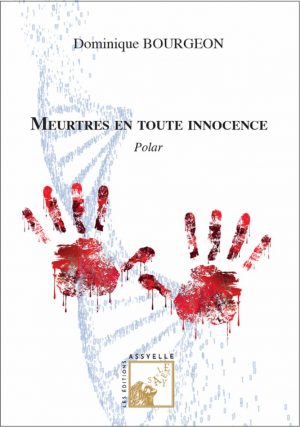 Meurtres en toute innocence - Dominique BOURGEON