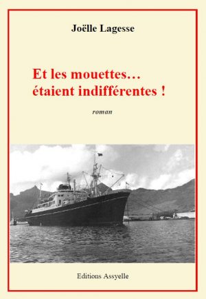Et les mouettes... étaient indifférentes - Joëlle LAGESSE