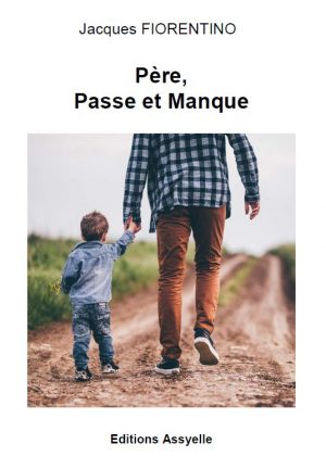 Père, Passe et Manque - Jacques FIORENTINO
