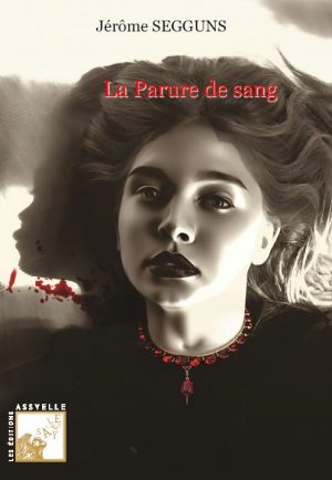 La Parure de sang - Jérôme SEGGUNS