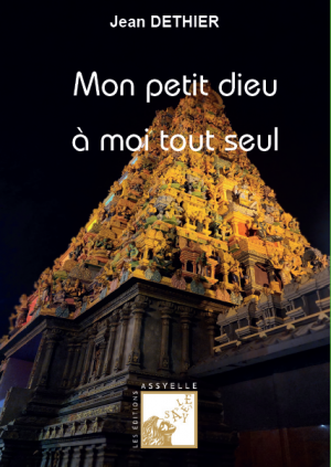 Mon petit dieu à moi tout seul - Jean DETHIER