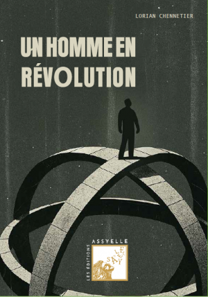 Un homme en révolution - Lorian CHENNETIER