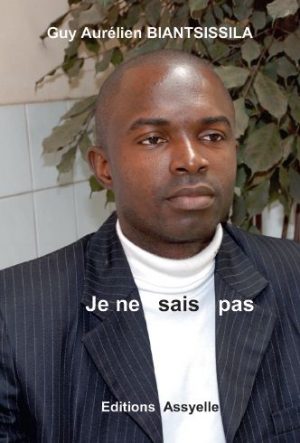 Je ne sais pas - Guy Aurélien Biantsissila