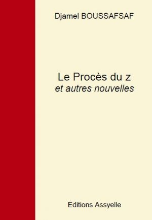 Le procès du z et autres nouvelles