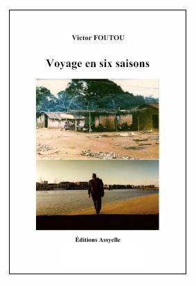 Voyage en six saisons - Victor Foutou
