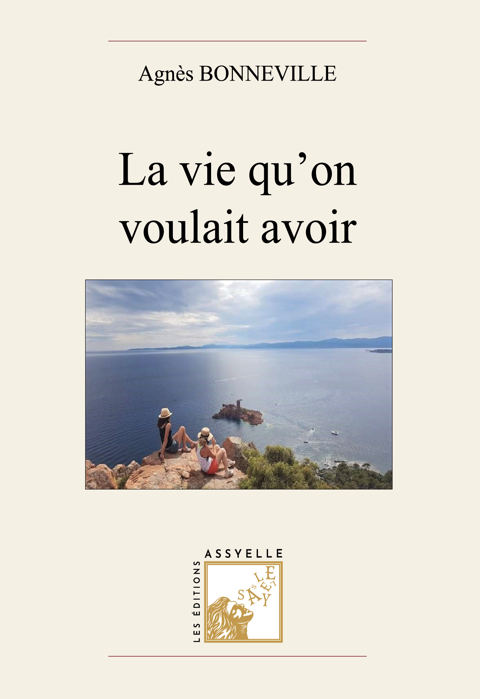 La Vie qu'on voulait avoir - Agnés BONNEVILLE