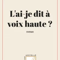 L'ai-je dit à voix haute - Denis BEAUDOIN
