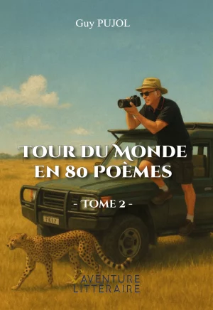 Tour du monde en 80 poèmes - Tome 2 - Guy Pujol
