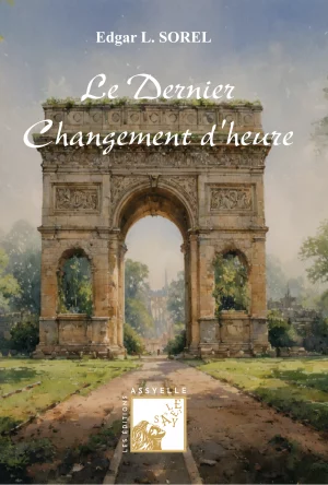 Le dernier changement d'heure - Edgar L. SOREL