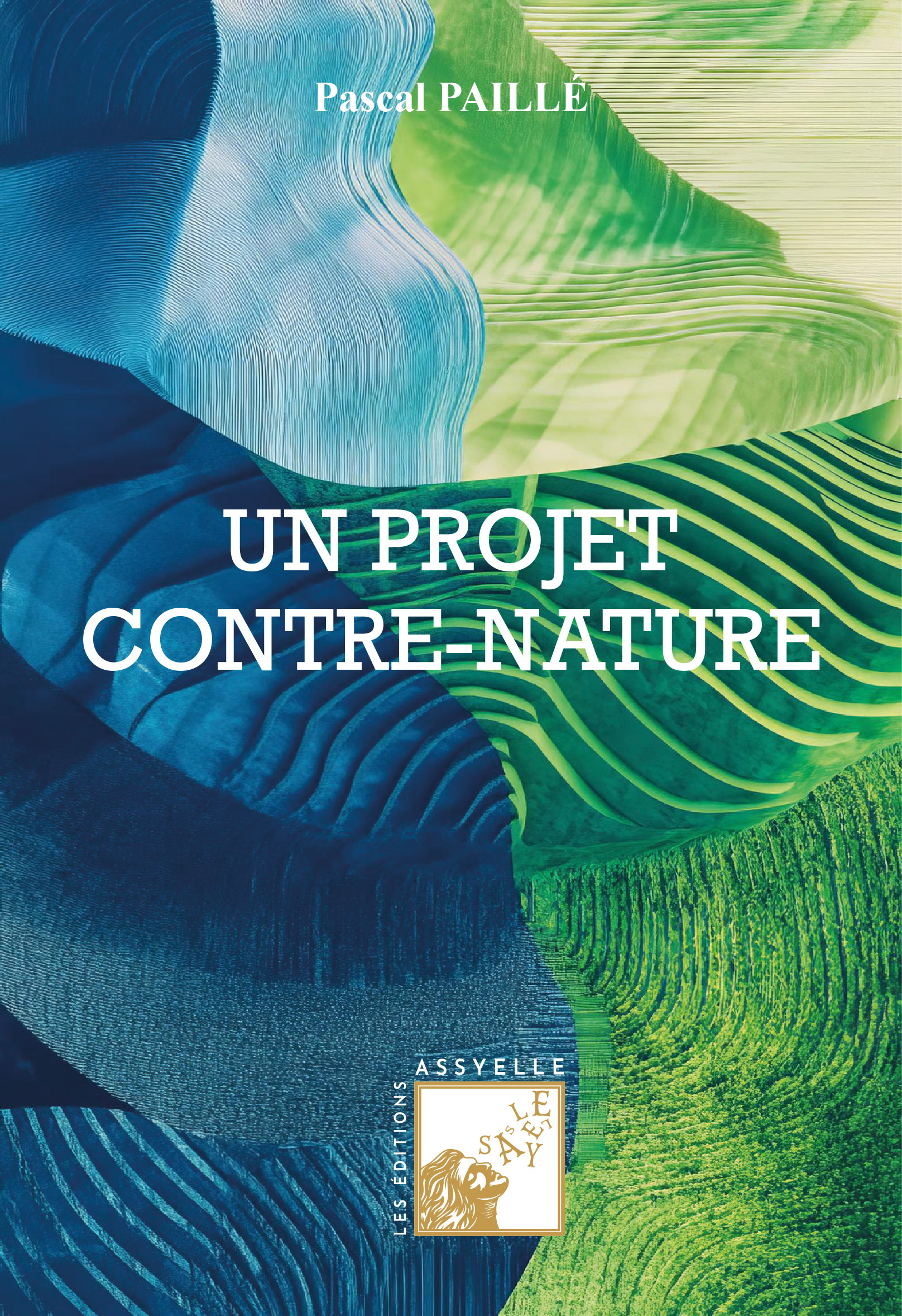 Un Projet Contre-Nature - Pascal PAILLÉ