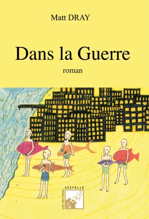 Dans la Guerre - Matt DRAY