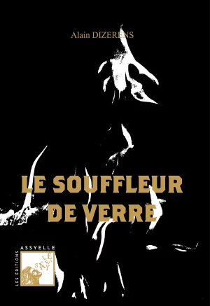 Le souffleur de verre - Alain DIZERENS