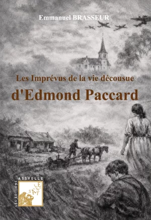 Les imprévus de la vie décousue d'Edmond Paccard - Emmanuel Brasseur