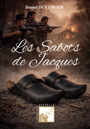 Les sabots de Jacques - Daniel DUVERGER