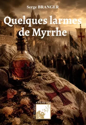 Quelques larmes de Myrrhe - Serge BRANGER