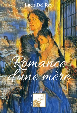 Romance d'une mère - Lucie Del REY