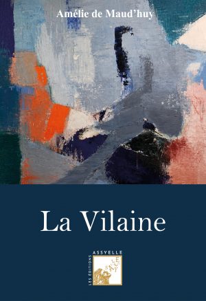 La Vilaine - Amélie de Maud'huy
