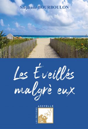 Les Éveillés malgré eux - Stéphane BOURBOULON