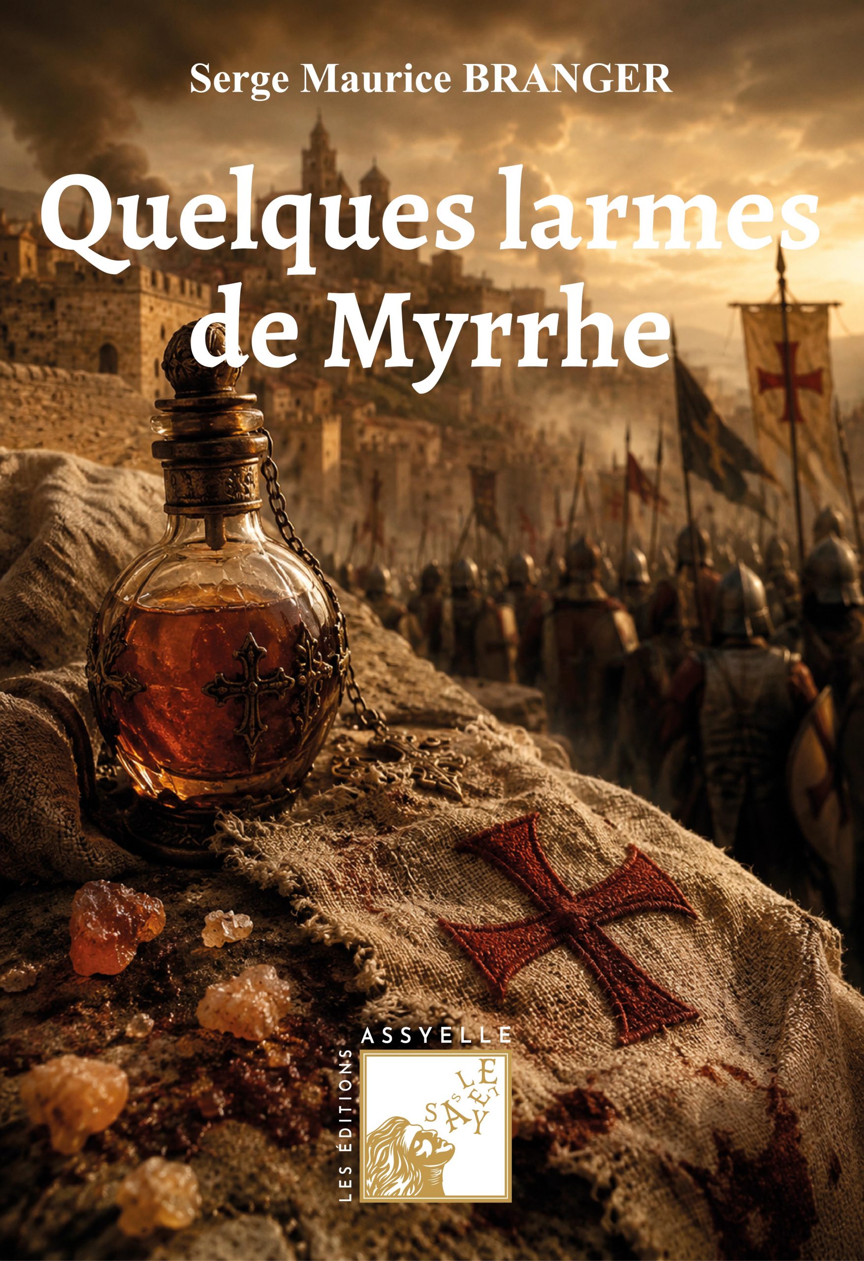 Quelques larmes de Myrrhe - Serge Maurice BRANGER