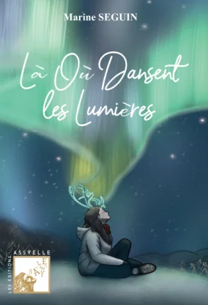 LÀ OÙ DANSENT LES LUMIÈRES - Marine Seguin