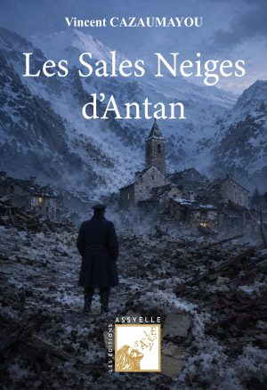Les sales neiges d'antan - Vincent Cazaumayou